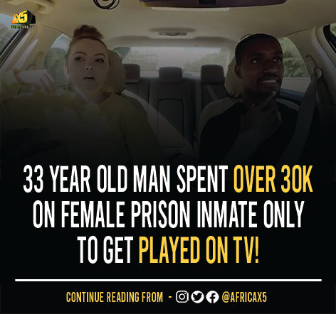 33 Year Old Man Spent Over 30K On Female Prison Inmate Only To Get Played On TV!