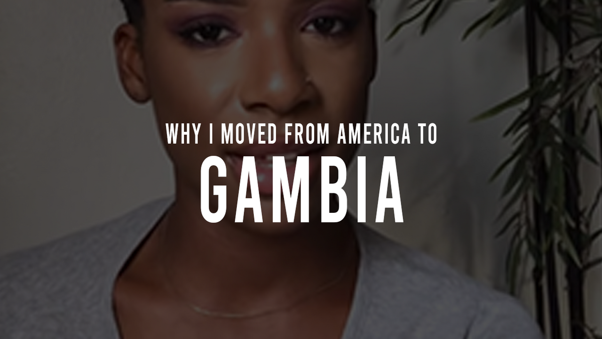 Ricki Denise: Why I Moved to Africa. (GAMBIA)