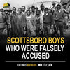 Scottsboro Boys were 9 black teenagers falsely accused in 1931 of raping 2 white women on a train and an all white jury found them guilty.