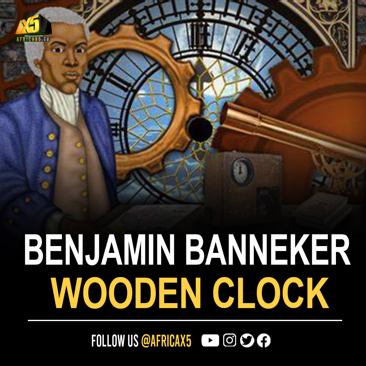 Benjamin Banneker invented first wooden clock in America