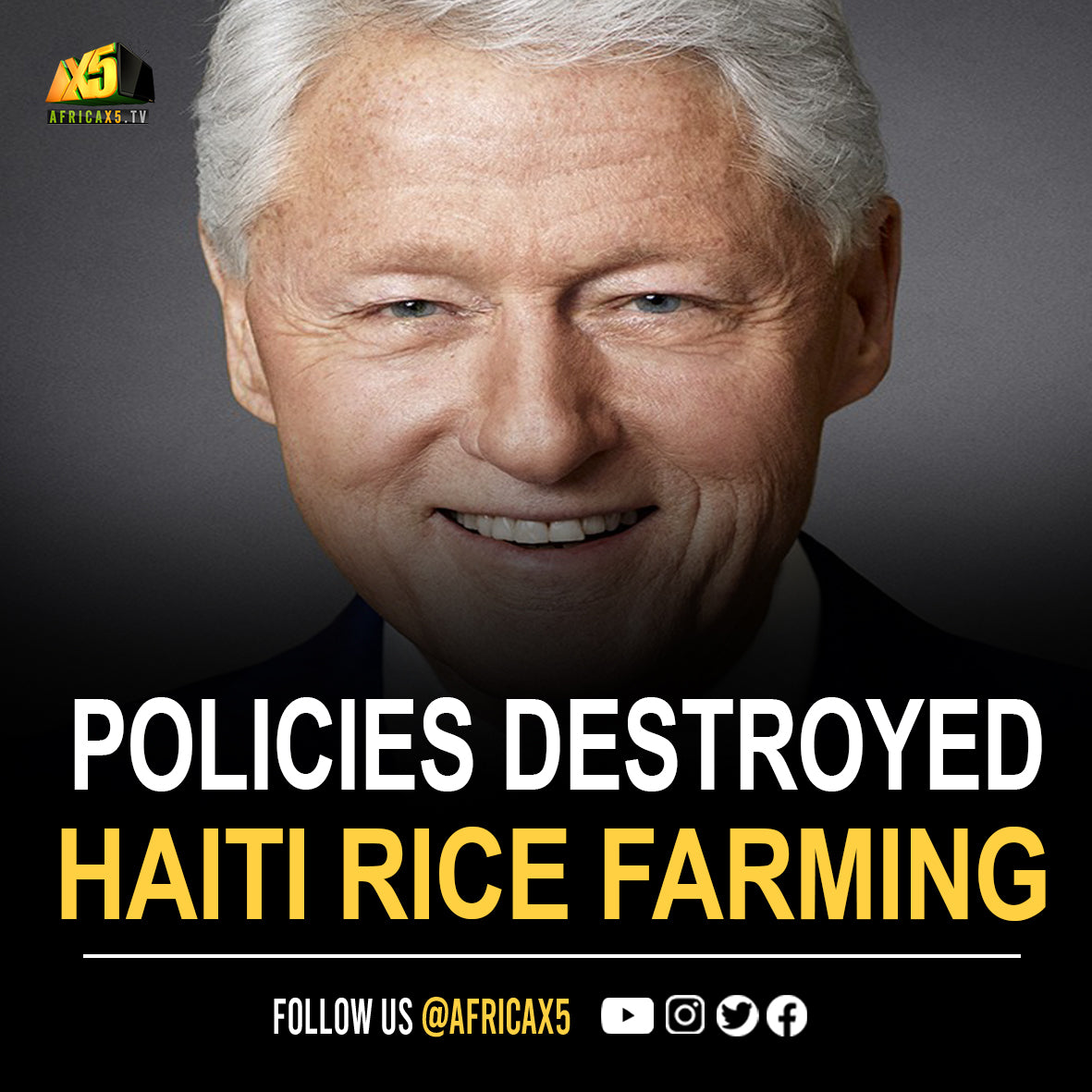 Bill Clinton’s Trade Policies Destroyed Haitian Rice Farming