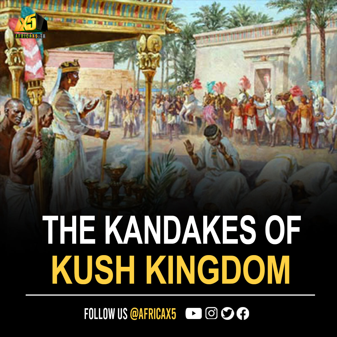 THE KANDAKES (EMPRESSES) OF THE KINGDOM OF KUSH