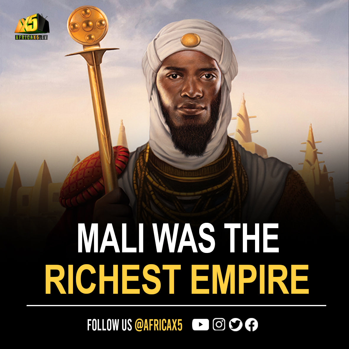 Mali in West Africa was the richest Empire on Earth in the 14th century