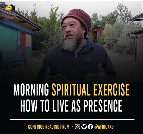 Morning Spiritual Exercise ~ How to Live as Presence