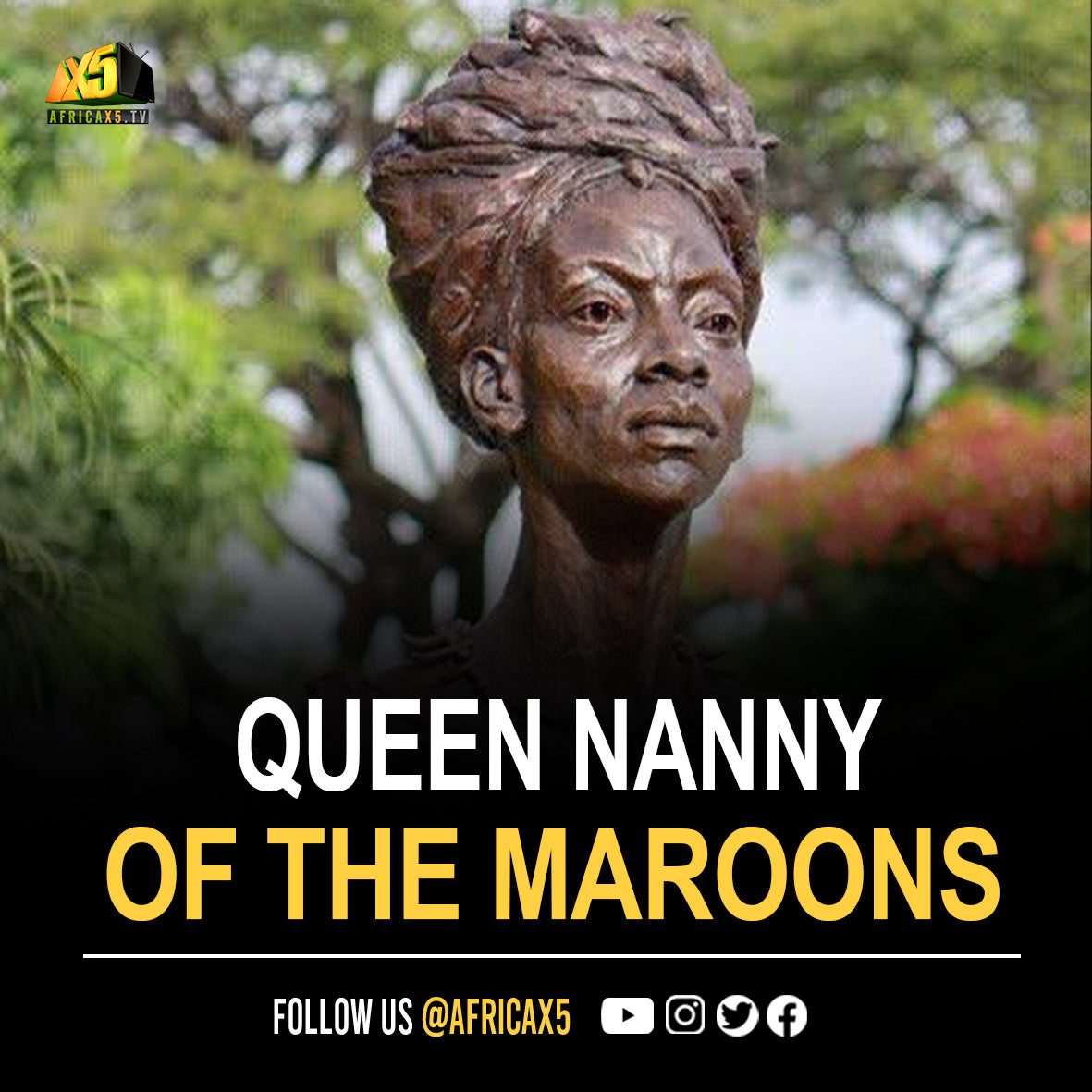 Queen Nanny Of The Maroons: Ashanti Woman who Fought And Freed Over 1,000 Enslaved Africans In Jamaica.