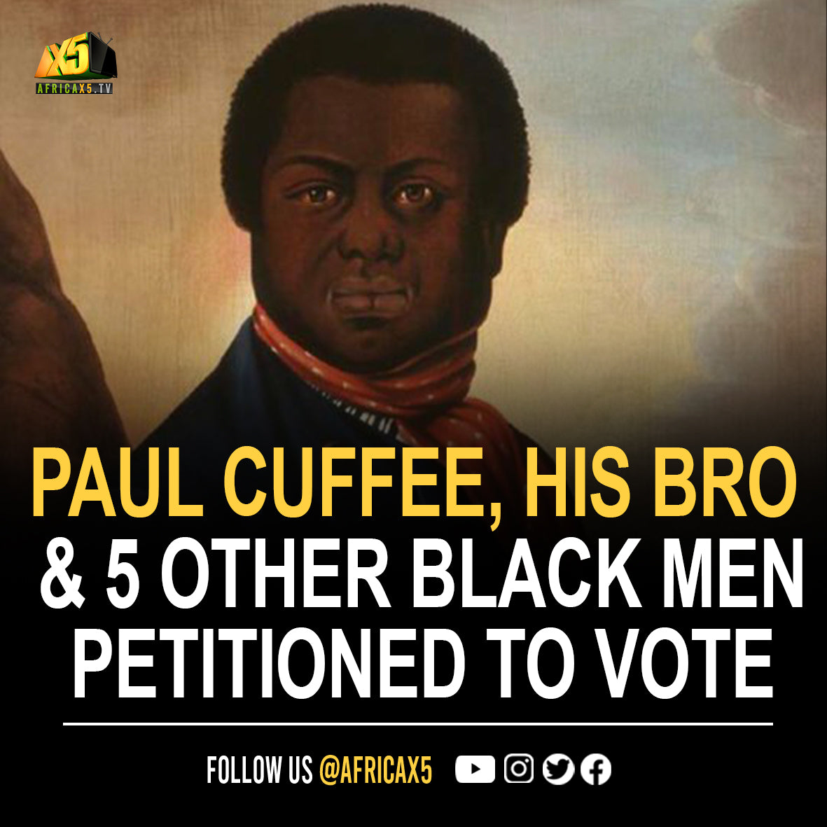 Paul Cuffee, his brother & 5 other Black men petitioned the Massachusetts legislature demanding the right to vote.