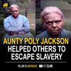 Aunt Polly Jackson, was an escaped slave who worked as an agent on the Underground Railroad helping others escape.