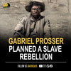 August 30, 1800: Gabriel Prosser postpones a planned slave rebellion in Richmond, Virginia, but is arrested before he can make it happen.