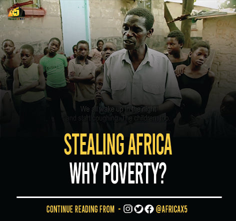 EDITOR'S NOTE: Stealing Africa ⎜ WHY POVERTY?