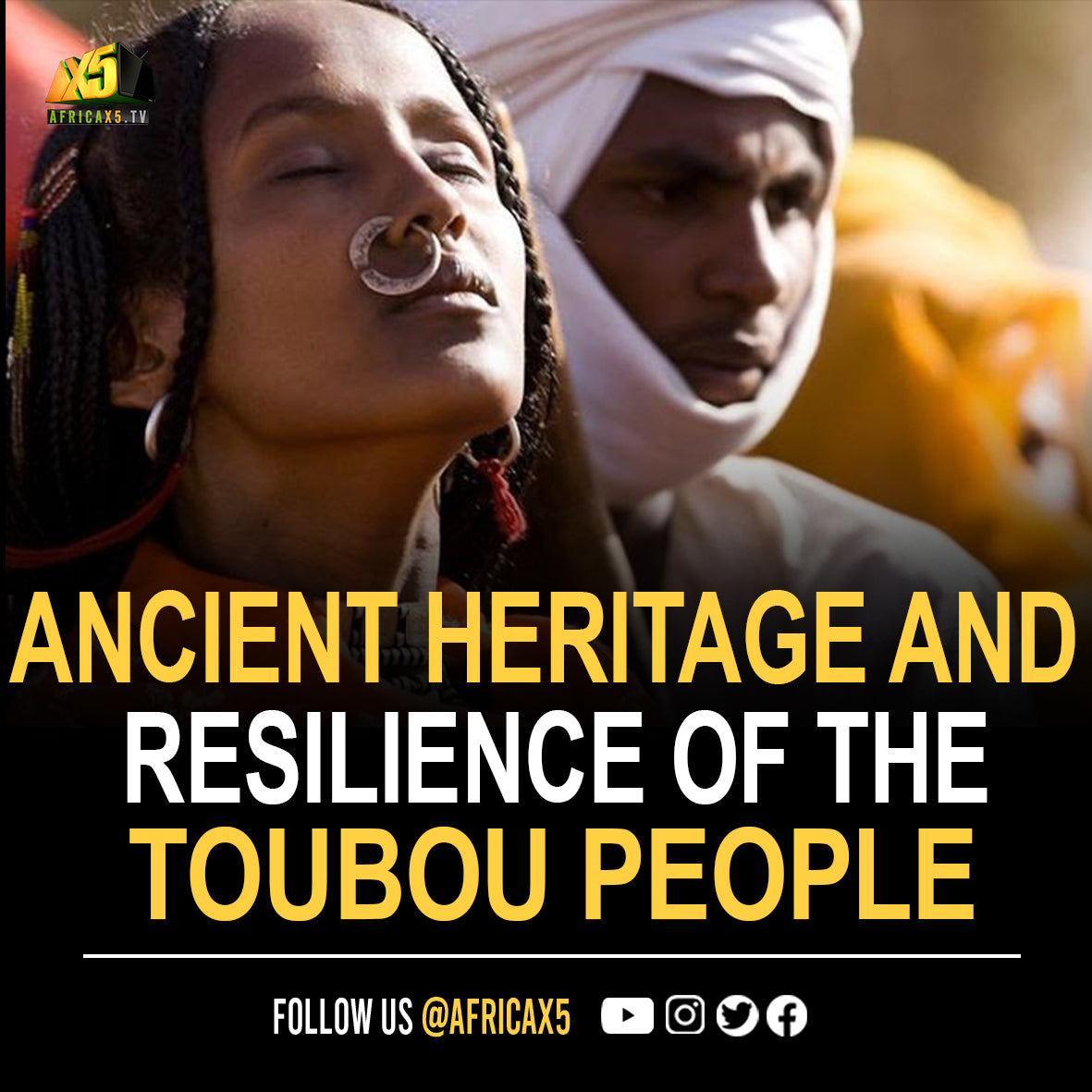 Unveiling the Rock People: The Ancient Heritage and Resilience of the Toubou in North Africa