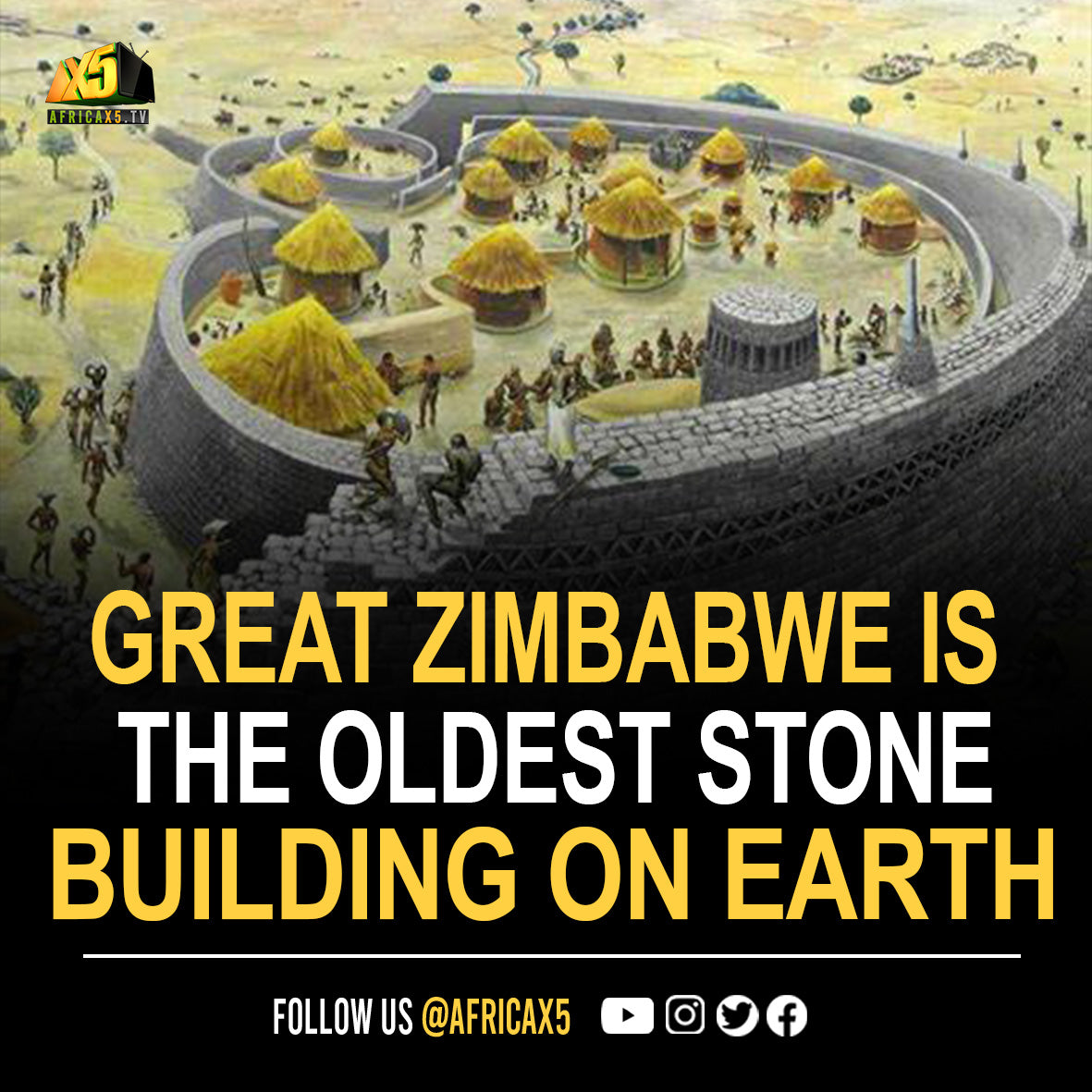 Great Zimbabwe is the oldest stone building on Earth