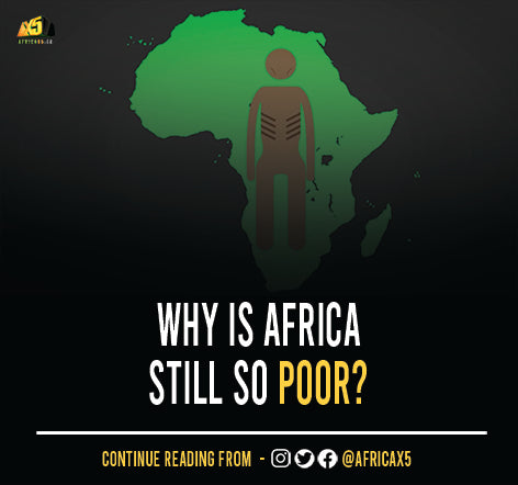 Why is Africa Still So Poor?