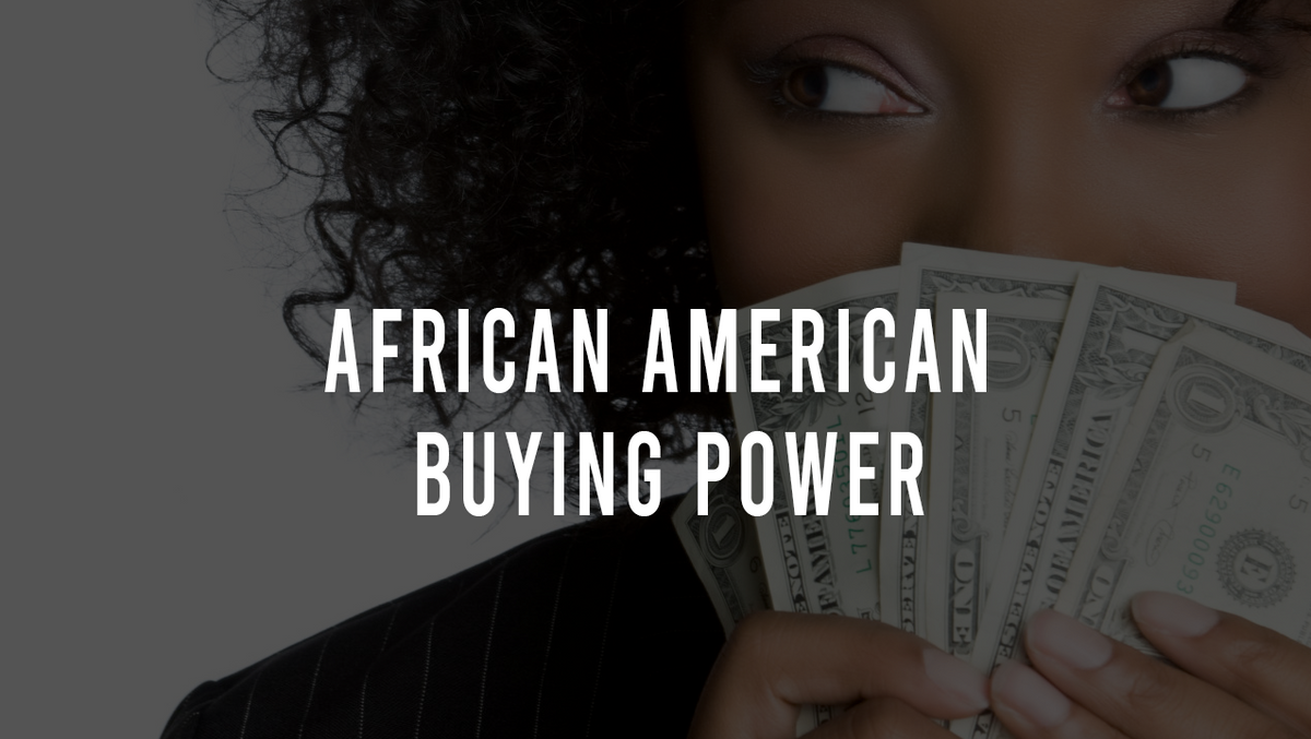 African American Spending Power Demands That Marketers Show More Love and Support for Black Culture