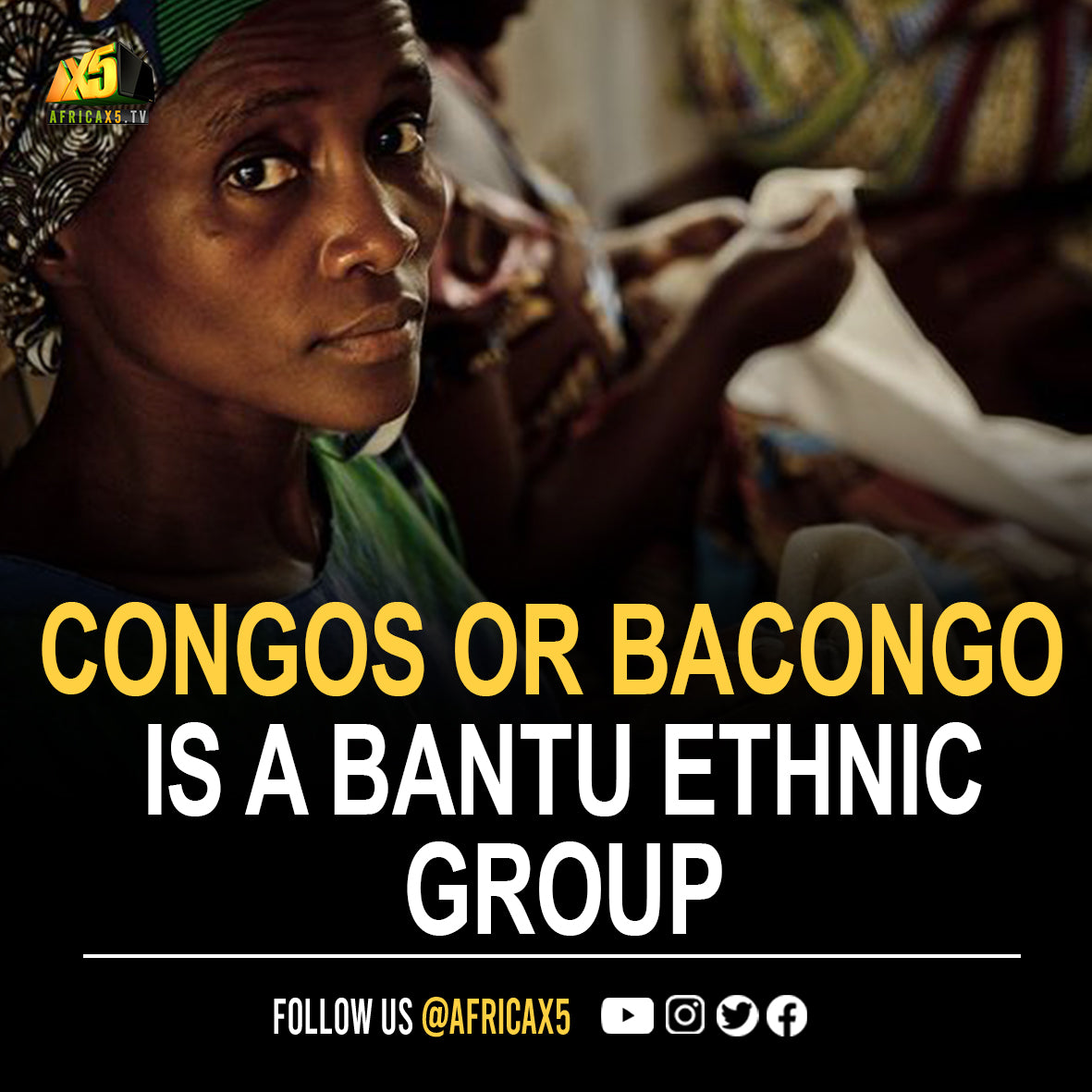 Congos or Bacongos (in Quicongo: Bakongo) is a Bantu ethnic group that lives in a wide strip along the Atlantic coast of Africa