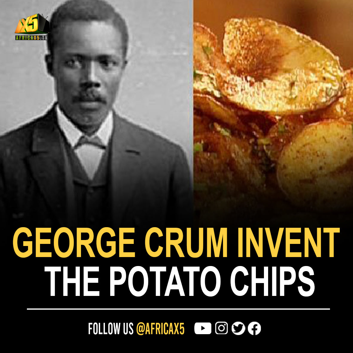 George Crum invented the Potato chips. Thanks to him, our mindless television watching became a bit more delicious.