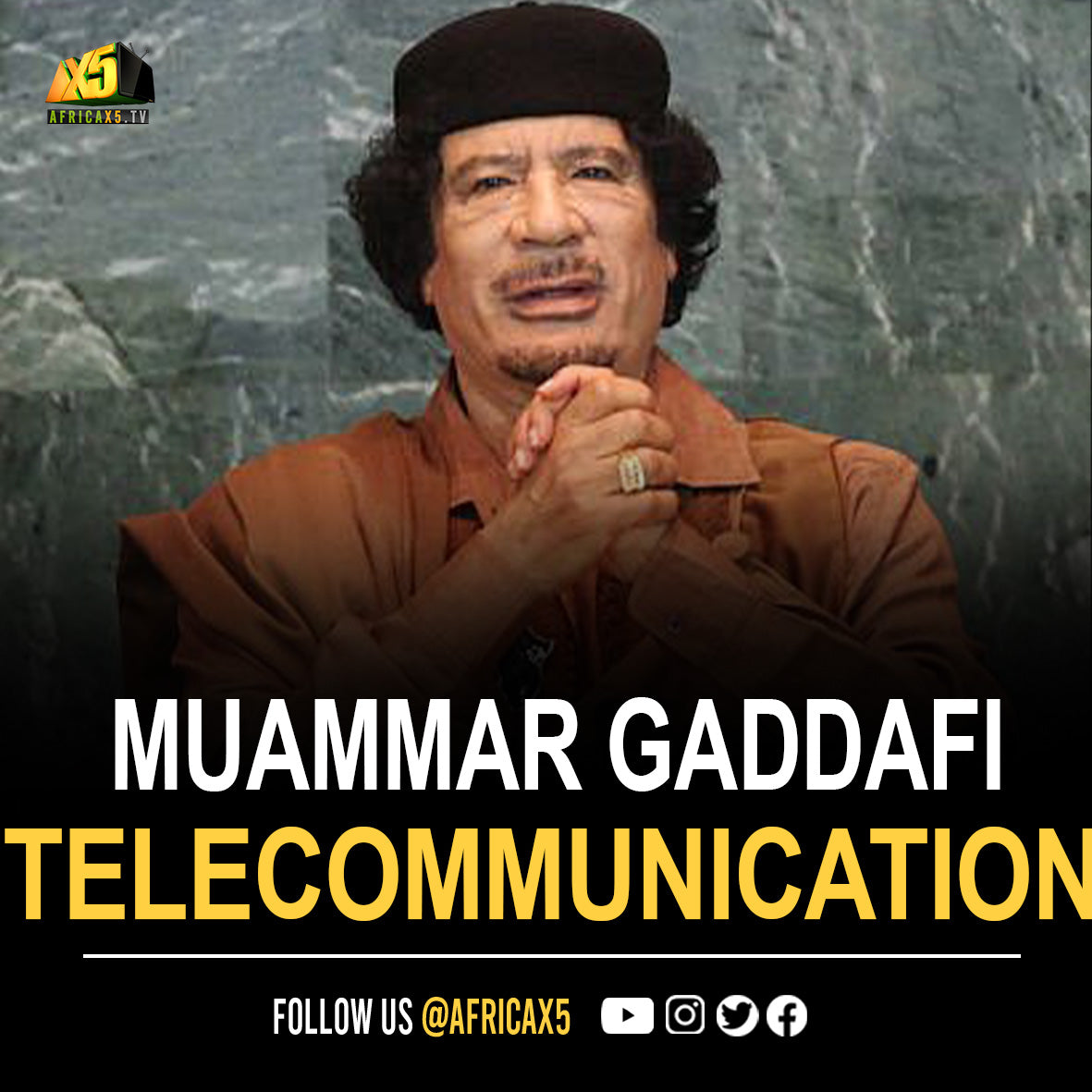 Africa enjoys unlimited telecommunication services because of Gaddafi.