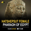 Hatshepsut: Female Pharaoh Who Shaped Egyptian Empire