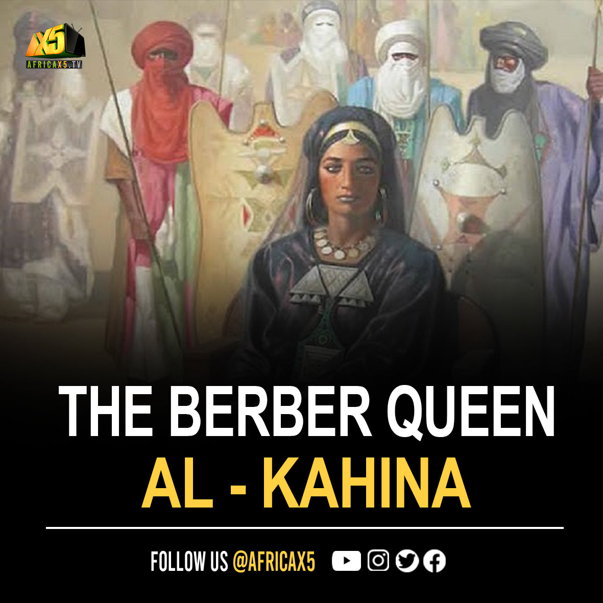 The Berber Queen who defied the Caliphate: Al-Kahina and the Islamic Conquest of North Africa