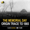 The origin of Memorial Day trace back to 1865 when freed slaves started a tradition to honor fallen Union soldiers