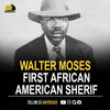 Walter Moses Burton, the first African-American elected Sheriff in the United States, Fort Bend County Texas, 1869.