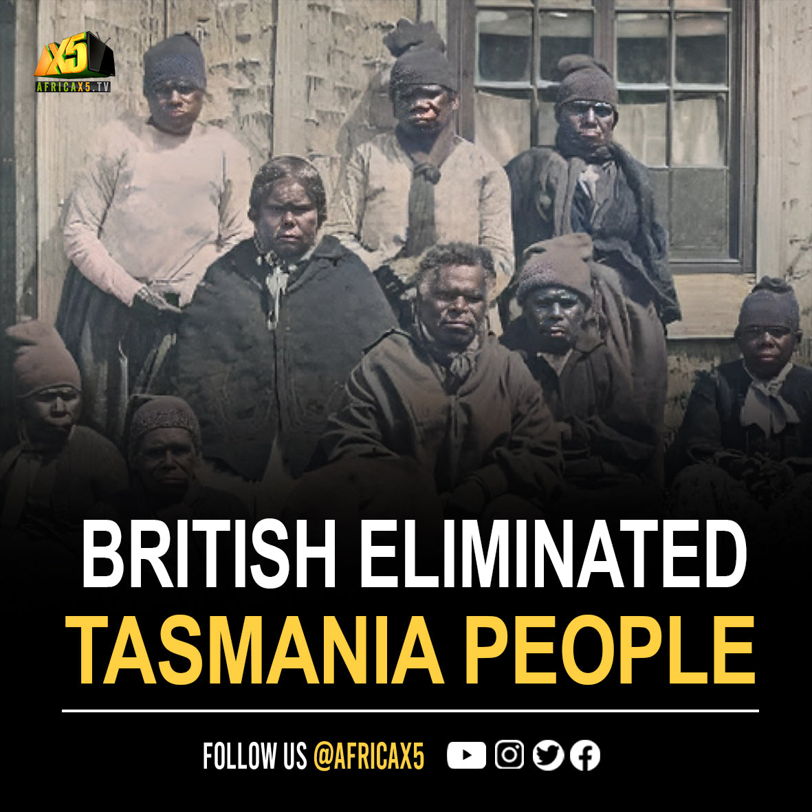 The British almost eliminated the entire Tasmanian Population of Australia in the 1800s by kidnapping, enslaving, torturing and murdering them.